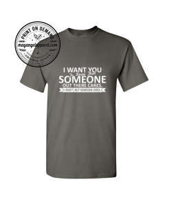 I Want You To Know That Someone Out There Cares T-Shirt