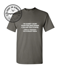 Sorry I Called You Stupid I Thought You Already Knew T-Shirt